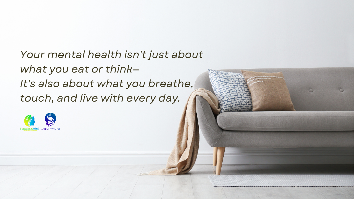 Functional medicine support for mental health symptoms linked to toxic household items